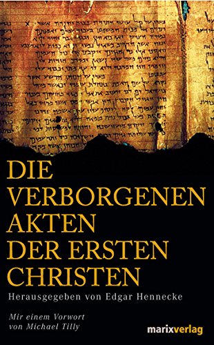 Beispielbild fr Die verborgenen Akten der ersten Christen: Apokryphe Apostelgeschichten zum Verkauf von Bernhard Kiewel Rare Books