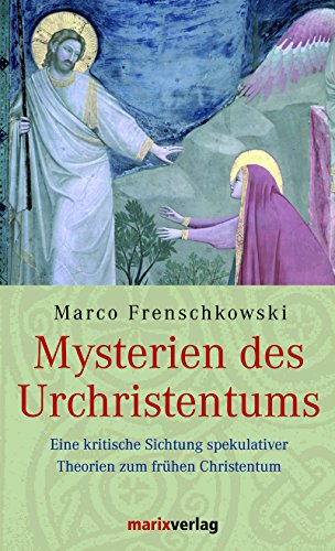 Beispielbild fr Mysterien des Urchristentums: Eine kritische Sichtung spekulativer Theorien zum frhen Christentum zum Verkauf von medimops