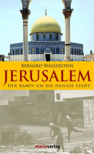 Jerusalem: Der Kampf Um Die Heilige Stadt (9783865391407) by Bernard Wasserstein