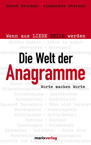 Die Welt der Anagramme Worte machen Worte - Steiner, Alexandra und Bernd Brucker