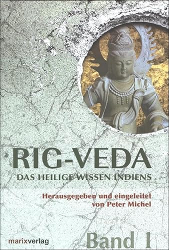 Beispielbild fr Rig-Veda. Das Heilige Wissen Indiens. In der bersetzung von Karl-Friedrich Geldner. Herausgegeben und eingeleitet von Peter Michel. Band I: Erster bis achter Liederkreis. Band II: Neunter und zehnter Liederkreis. zum Verkauf von Antiquariat Bcherkeller