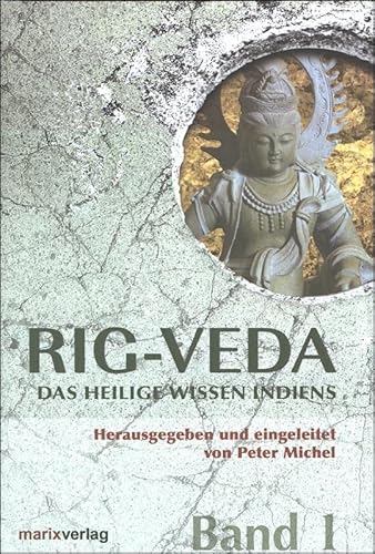 Rig-Veda. Das Heilige Wissen Indiens. In der Übersetzung von Karl-Friedrich Geldner. Herausgegeben und eingeleitet von Peter Michel. Band I: Erster bis achter Liederkreis. Band II: Neunter und zehnter Liederkreis.