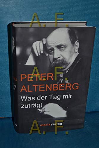 Was der Tag mir zuträgt Auswahl aus seinen Büchern