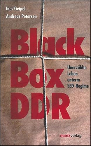 Stock image for Black Box DDR: Unerzhlte Leben unterm SED Regime for sale by medimops