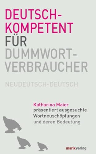 9783865392312: Deutschkompetent fr Dummwortverbraucher: Neudeutsch-deutsch