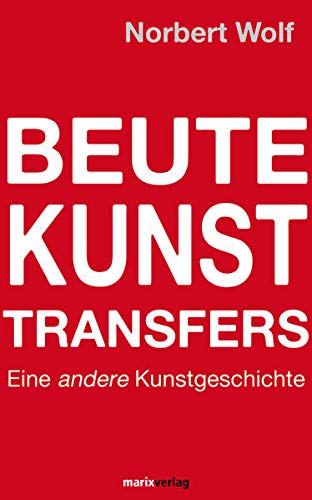 9783865392404: Beute-Kunst-Transfers: Die andere Kunstgeschichte