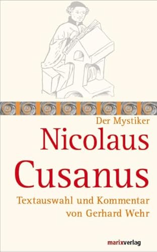 Textauswahl und Kommentar von Gerhard Wehr. Wiesbaden 2011. - Nicolaus Cusanus.