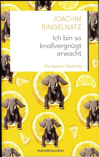 Stock image for Ich bin knallvergngt erwacht. Die besten Gedichte for sale by Hylaila - Online-Antiquariat