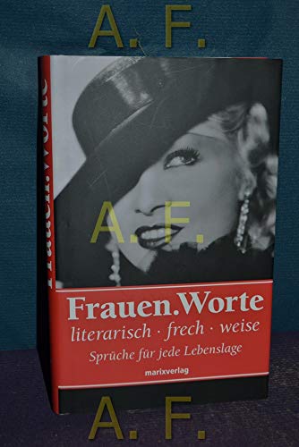 Beispielbild fr Frauen.Worte: literarisch, frech, weise. Sprche fr jede Lebenslage zum Verkauf von Ammareal