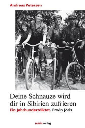 Stock image for Deine Schnauze wird dir in Sibirien zufrieren: Ein Jahrhundertdiktat. Erwin Jris for sale by medimops