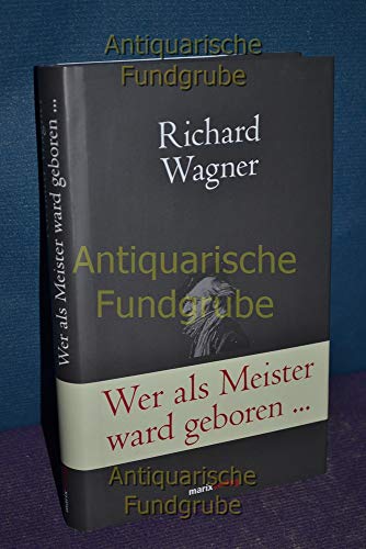 Imagen de archivo de Wer als Meister ward geboren.: Briefe und Schriften. Wagner ganz privat a la venta por WorldofBooks