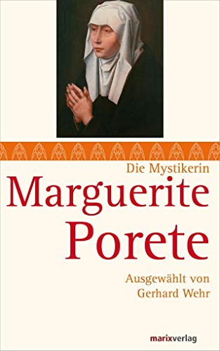 9783865393548: Marguerite Porete: Ausgewhlt und eingeleitet von Gerhard Wehr