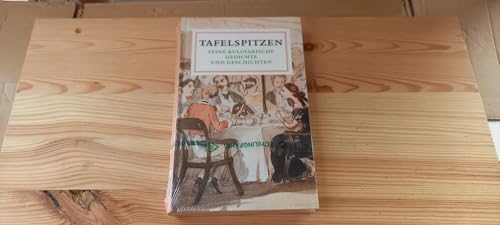 Stock image for Tafelspitzen : feine kulinarische Gedichte und Geschichten. ausgew. von Stefan Geyer for sale by Versandantiquariat Schfer