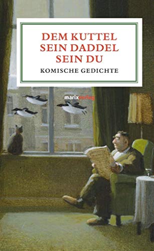 Beispielbild fr Dem Kuttel sein Daddel sein Du: Komische Gedichte zum Verkauf von medimops