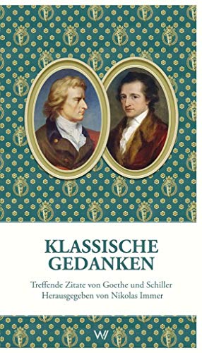 9783865396693: Klassische Gedanken: Treffende Zitate von Goethe und Schiller