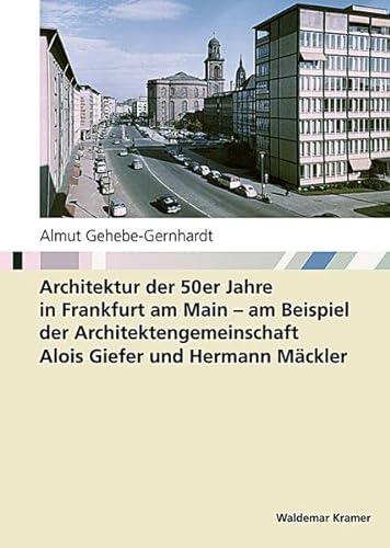 9783865396754: Der Wiederaufbau der Stadt Frankfurt am Main am Beispiel der Architektengemeinschaft Alois Giefer und Hermann Mckler