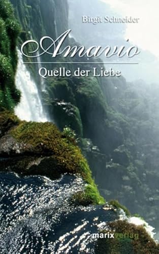 Amavio: Quelle der Liebe (9783865397737) by Schneider, Birgit