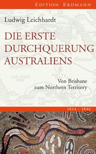 Beispielbild fr Die erste Durchquerung Australiens: Von Brisbane zum Northern Territory zum Verkauf von medimops