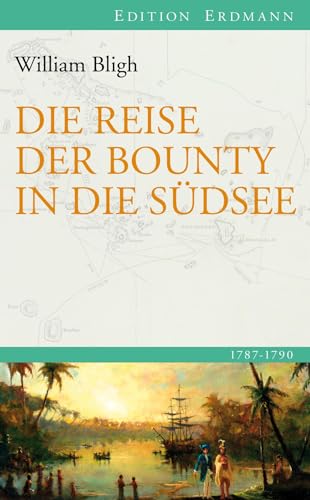 Die Reise der Bounty in die Südsee - William Bligh