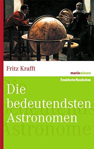 Imagen de archivo de Die bedeutendsten Astronomen (marixwissen) a la venta por medimops