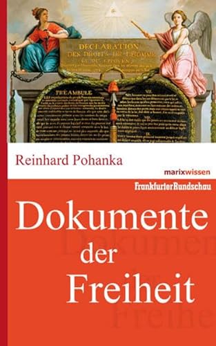 Dokumente der Freiheit (marixwissen) Reinhard Pohanka / Marixwissen - Pohanka, Reinhard