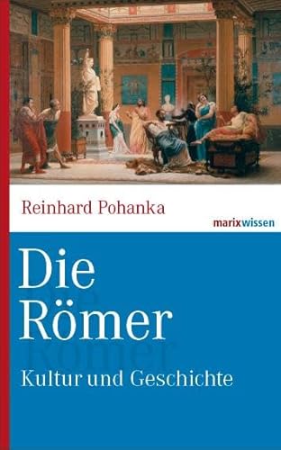 Stock image for Die Romer Kultur und Geschichte for sale by JPH Books