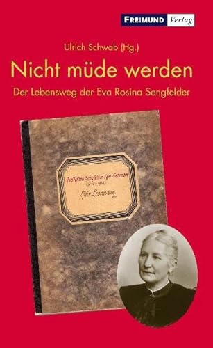 Beispielbild fr Nicht mde werden: Der Lebensweg der Eva Rosina Sengfelder zum Verkauf von Versandantiquariat BUCHvk