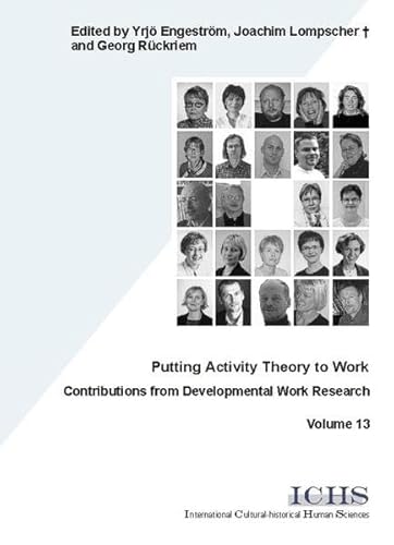 Putting Activity Theory to Work: Contributions from Developmental Work Research (International Cultural-Historical Human Sciences) (9783865410702) by Unknown Author