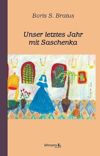 Stock image for Unser letztes Jahr mit Saschenka. Bericht eines Vaters for sale by PRIMOBUCH
