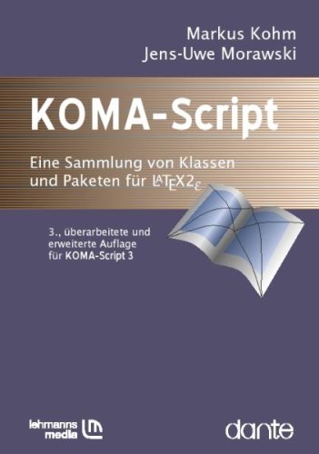 Stock image for KOMA-Script - Die Anleitung and Jens-Uwe Morawski. Eine Sammlung von Klassen und Paketen fur LATEX2 e. 3. uberarbeitete und erweiterte Auflage fur KOMA-Script 3. 2008. Paperback. 559pp. Index. for sale by Antiquariaat Ovidius