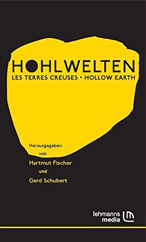 9783865413505: Hohlwelten - Les Terres Creuses - Hollow Earth: Beiträge zur Ausstellung "Hohlwelten" vom 21. September bis 19. November 2006 im Heimatmuseum Northeim.
