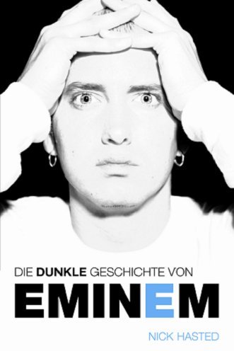 Beispielbild fr Die dunkle Geschichte von Eminem zum Verkauf von medimops