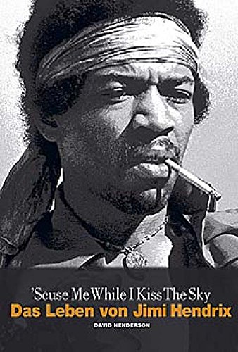 Scuse Me While I Kiss The Sky - Das Leben von Jimi Hendrix - Henderson, David