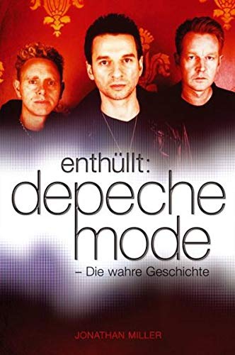 Depeche Mode. Enthüllt - Miller, Jonathan