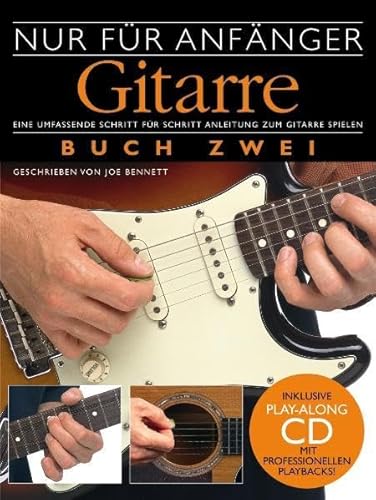 Imagen de archivo de Nur fr Anfnger: Gitarre Buch 2: Eine umfassende Schritt fr Schritt Anleitung zum Gitarrespielen a la venta por medimops