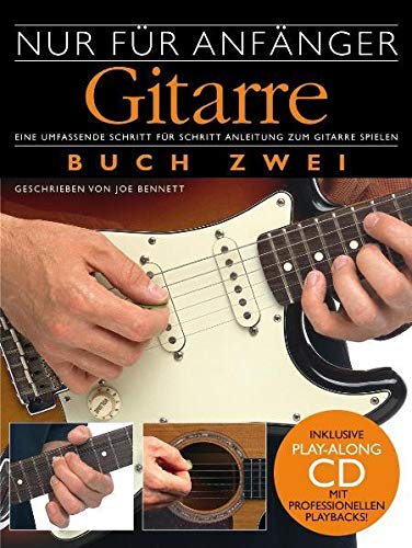 Stock image for Nur fr Anfnger: Gitarre Buch 2: Eine umfassende Schritt fr Schritt Anleitung zum Gitarrespielen for sale by medimops