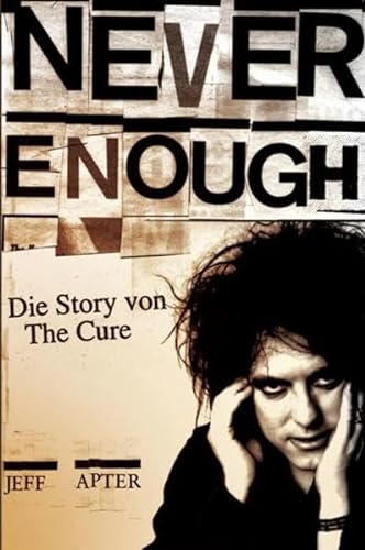 Stock image for Never Enough - Die Story von The Cure for sale by medimops
