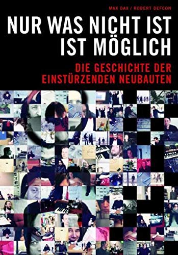 Beispielbild fr Max Dax/Robert Defcon: Einsturzenden Neubauten - NUR Was Nicht Ist Ist Moglich (German Edition) zum Verkauf von Books Unplugged