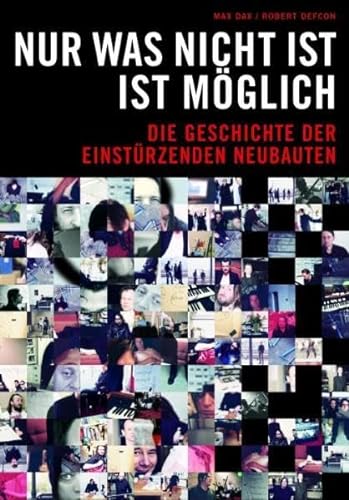 9783865432872: Max Dax/Robert Defcon: Einsturzenden Neubauten - NUR Was Nicht Ist Ist Moglich (German Edition)