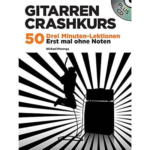 Beispielbild fr Gitarren Crashkurs: 50 Drei-Minuten-Lektionen. Erst einmal ohne Noten zum Verkauf von medimops