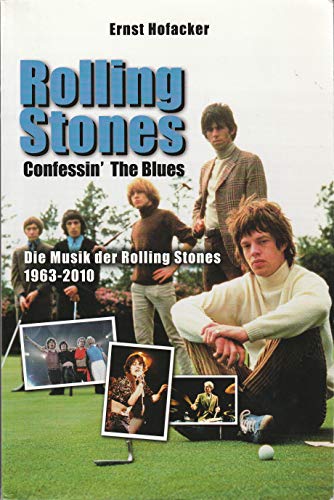 Beispielbild fr Rolling Stones - Confessin' the Blues: Die Musik der Rolling Stones 1963-2010 zum Verkauf von medimops