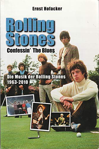 Rolling Stones ? Confessin' the Blues: Die Musik der Rolling Stones 1963-2010