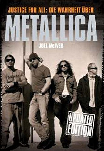 Justice for all - Die Wahrheit über Metallica (Bandbiografie): Buch, Biografie: Joel McIver - McIver, Joel
