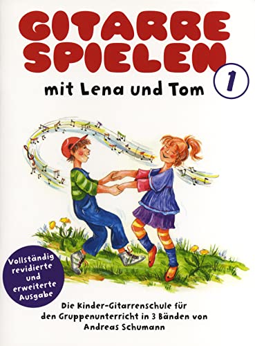 9783865434371: Gitarre spielen mit lena und tom - book 1: Die Kinder-Gitarrenschule fr Den Gruppenunterricht in 3 BNden