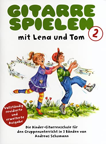 9783865434388: Gitarre spielen mit lena und tom - book 2: Die Kinder-Gitarrenschule fr Den Gruppenunterricht in 3 BNden