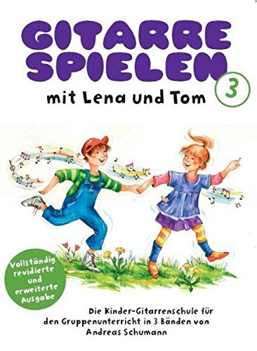 9783865434395: Gitarre spielen mit lena und tom (band 3): Die Kinder-Gitarrenschule fr Den Gruppenunterricht in 3 BNden