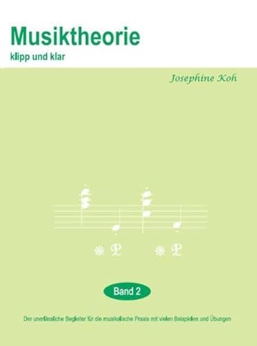 9783865434760: Josephine Koh: Musiktheorie Klip Und Klar - Band 2