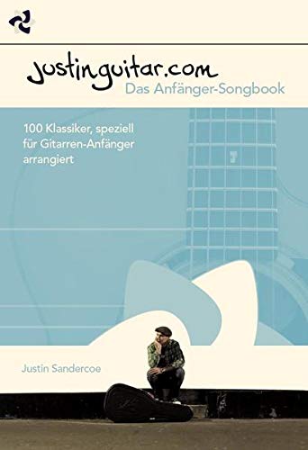 Stock image for JustinGuitar.com - Das Anfnger-Songbook: 99 Klassiker, speziell fr Gitarren-Anfnger arrangiert for sale by medimops