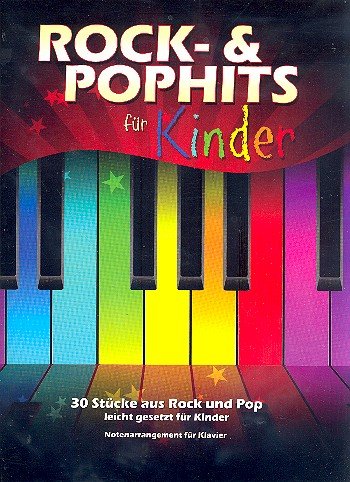 Beispielbild fr Rock & Pophits fr Kinder. 30 Stcke aus Rock und Pop leicht gesetzt fr Kinder zum Verkauf von medimops