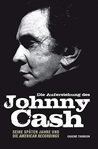 9783865437136: Die auferstehung des johnny cash - seine spaten jahre und die american recordings biographie
